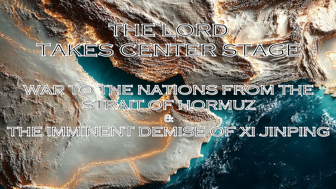 06.04.26.The Lord takes center stage.war for the nations.Xi Jinping demise.from JPG.1280.v2.0