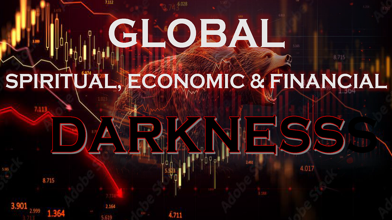 09.09.26.Global Spiritual.Economic.Financial Darkness.1280
