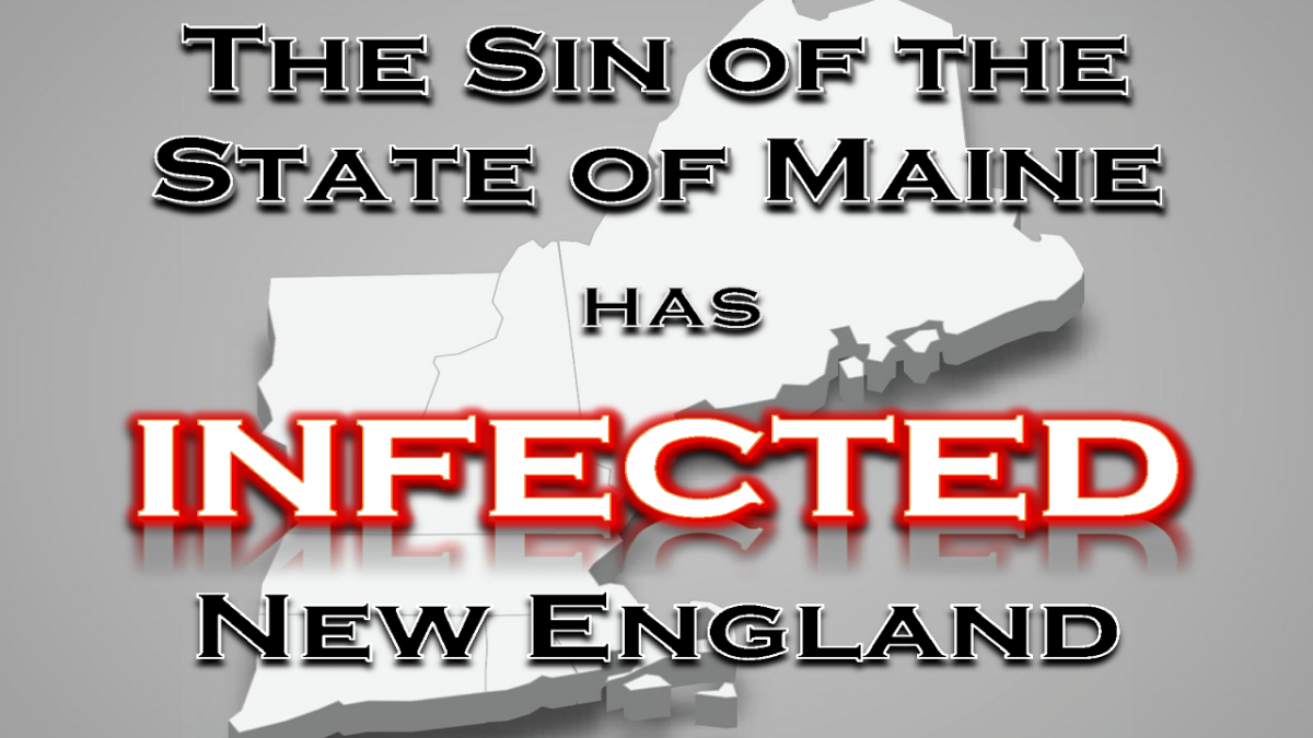 The Sin of the State of Maine Has Infected New England – Joshua Revival ...